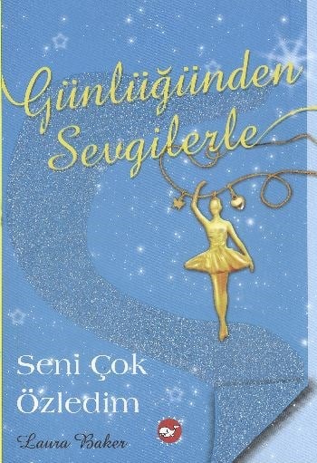Günlüğünden Sevgilerle 3 - Seni Çok Özledim