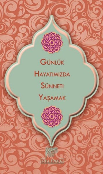 Günlük Hayatımızda Sünneti Yaşamak (Huriye Vergili)