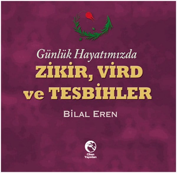 Günlük Hayatımızda Zikir, Vird ve Tesbihler