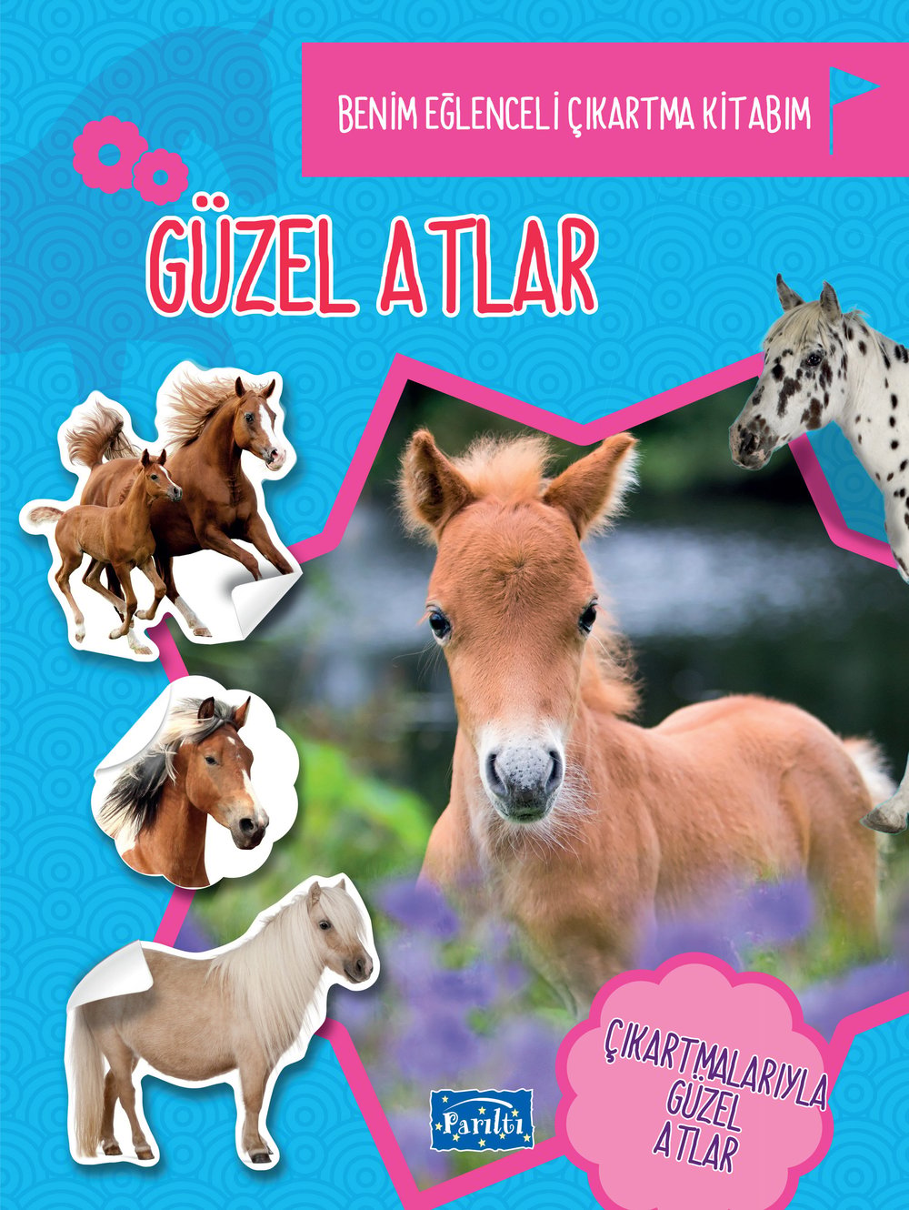 Güzel Atlar - Benim eğlenceli Çıkartma Kitabım