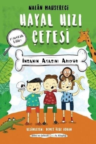 Hayal Hızı Çetesi 1 - İnsanın Atasını Arıyor
