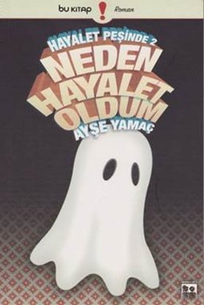 Hayalet Peşinde 2 /  Neden Hayalet Oldum
