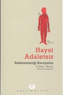 Hayat Adaletsiz Sukünetsizliği Koruyalım
