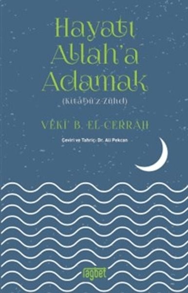 Hayatı Allah'a Adamak - Kitabüz Zühd