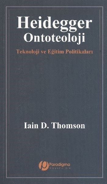 Heidegger/Ontoteoloji - Teknoloji Ve Eğitim Politikaları