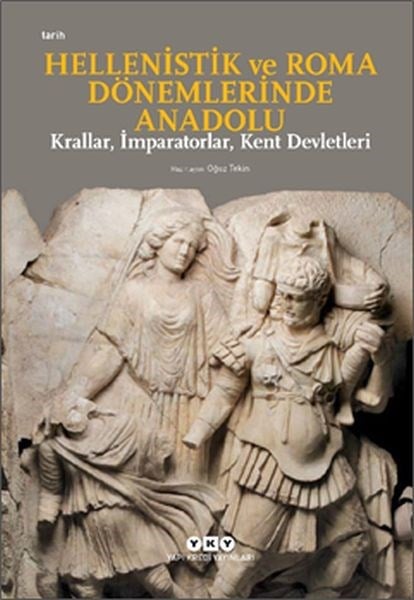 Hellenistik ve Roma Dönemlerinde Anadolu: Krallar, İmparatorlar, Kent Devletleri-Küçük Boy