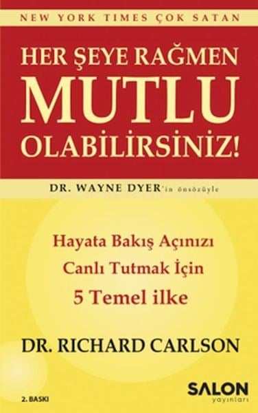 Her şeye Rağmen Mutlu Olabilirsiniz! - Hayata Bakış Açınızı Canlı Tutmak İçin 5 Temel İlke
