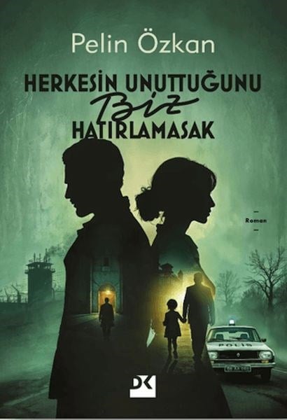Herkesin Unuttuğunu Biz Hatırlamasak