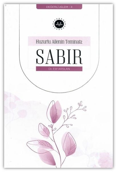 Huzurlu Ailenin Teminatı Sabır
