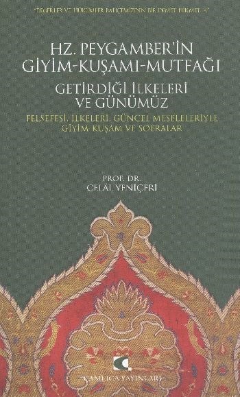 Hz. Peygamber'in Giyim-Kuşamı-Mutfağı Getirdiği İlkeleri ve Günümüz  Felsefesi, İlkeleri, Güncel