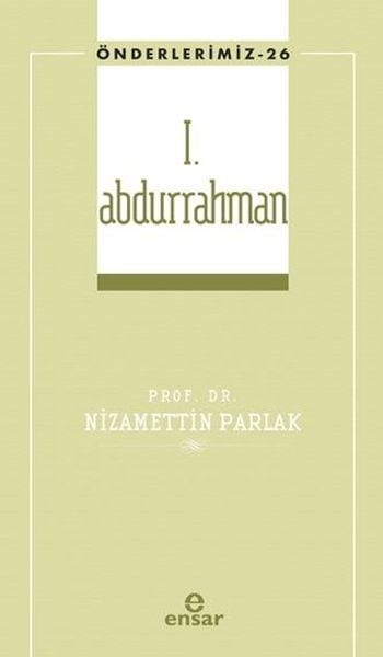 I. Abdurrahman (Önderlerimiz-26)