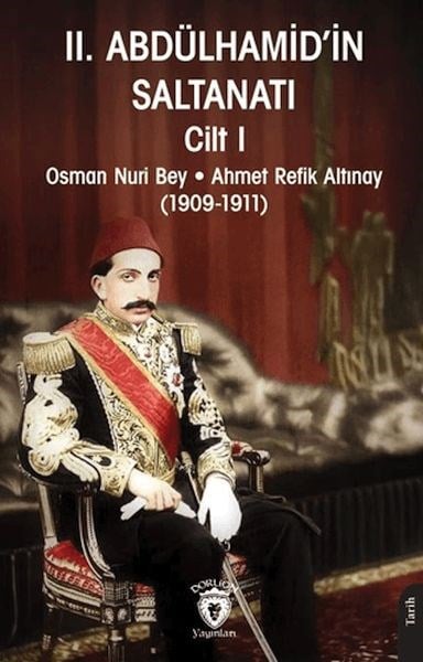 II. Abdülhamid'in Saltanatı Cilt I