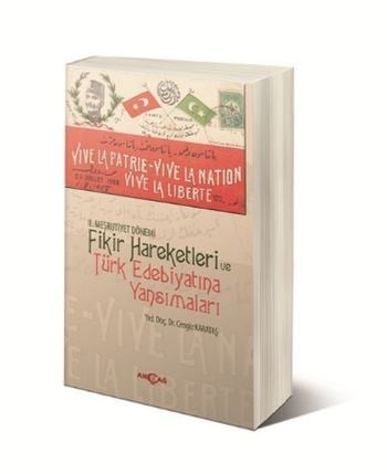 II. Meşrutiyet Dönemi Fikir Hareketleri ve Türk Edebiyatına Yansımaları