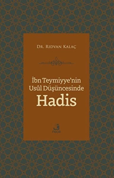 İbn Teymiyye'nin Usul Düşüncesinde Hadis
