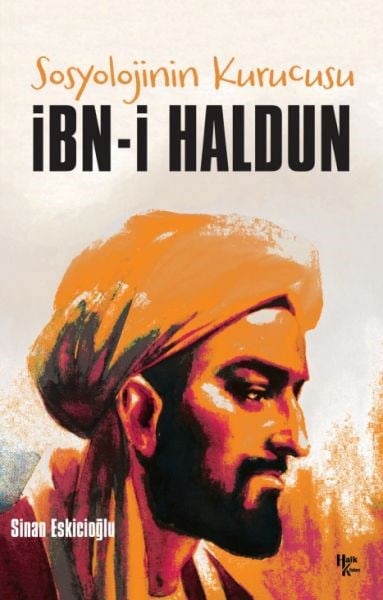 İbn-i Haldun - Sosyolojinin Kurucusu