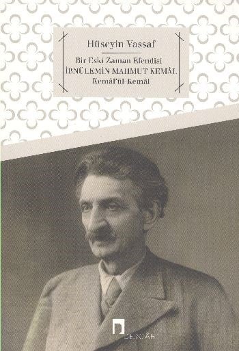 İbnülemin Mahmud Kemal  Kemalü'l-Kemal Bir Eski Zaman Efendisi