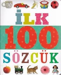 İlk 100 Sözcük (Küçük Dolgu Kapak)