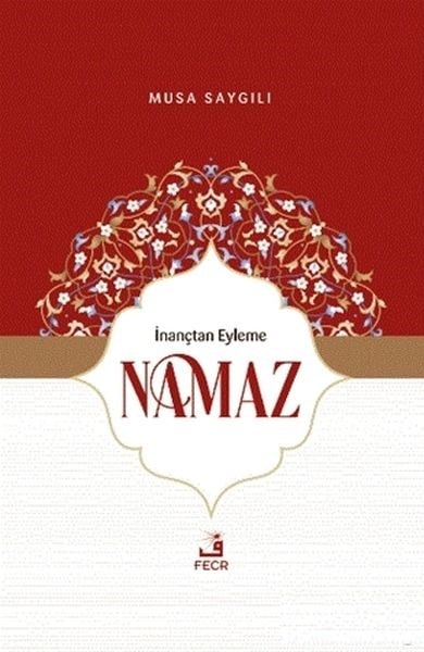 İnançtan Eyleme Namaz