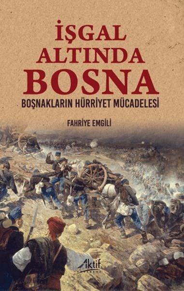 İşgal Altında Bosna Boşnakların Hürriyet Mücadelesi