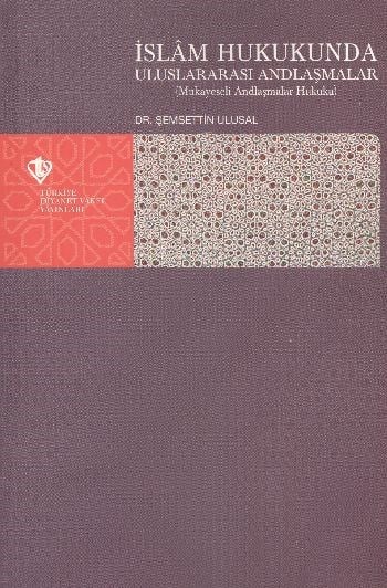 İslam Hukukunda Uluslararası Andlaşmalar (Muhayeseli Andlaşmalar Hukuku)