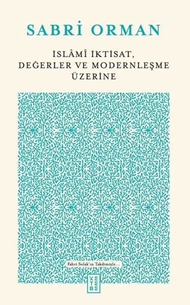 İslami İktisat, Değerler ve Modernleşme Üzerine