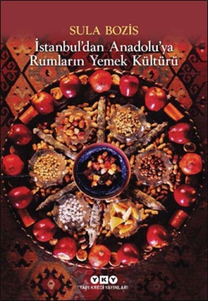 İstanbul’dan Anadolu’ya Rumların Yemek Kültürü