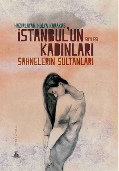İstanbul'un Kadınları Sahnelerin Sultanları