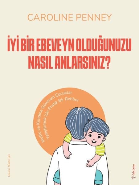 İyi Bir Ebeveyn Olduğunuzu Nasıl Anlarsınız?