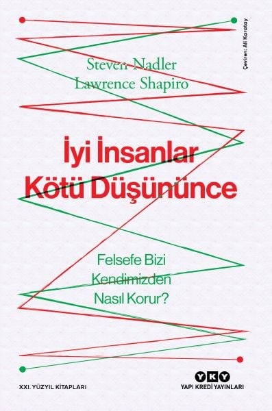 İyi İnsanlar Kötü Düşününce Felsefe Bizi Kendimizden Nasıl Korur?