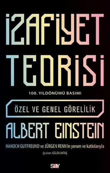 İzafiyet Teorisi: Özel ve Genel Görelilik (100. Yıldönümü Basımı)