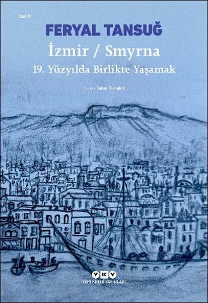 İzmir / Smyrna: 19. Yüzyılda Birlikte Yaşamak