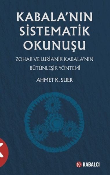 Kabala’nın Sistematik Okunuşu Zohar ve Lurianik Kabala’nın Bütünleşik Yöntemi