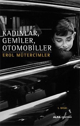 Kadınlar, Gemiler,Otomobiller