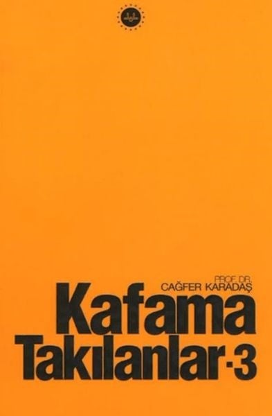 Kafama Takılanlar - 3