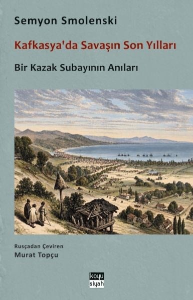 Kafkasya'da Savaşın Son Yılları - Bir Kazak Subayının Anıları