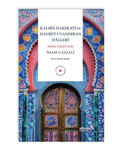 Kalbin Hakikati ve Hayret Uyandıran Hâlleri