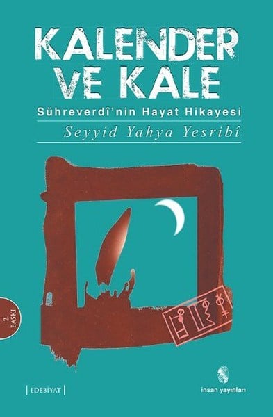 Kalender ve Kale  Sühreverdi'nin Hayat Hikayesi