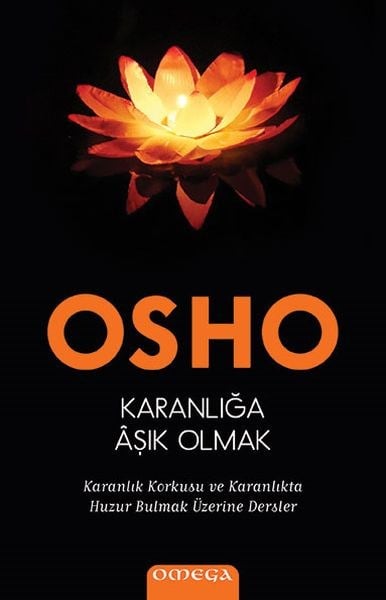 Karanlığa Âşık Olmak - Karanlık Korkusu ve Karanlıkta Huzur Bulmak Üzerine Dersler
