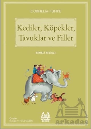 Kediler, Köpekler, Tavuklar ve Filler