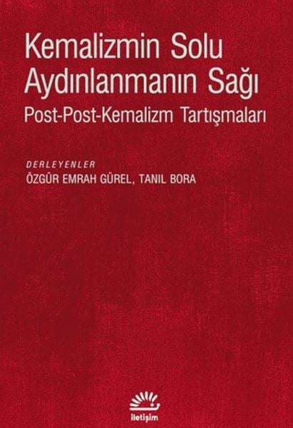 Kemalizmin Solu Aydınlanmanın Sağı Post-Post-Kemalizm Tartışmaları