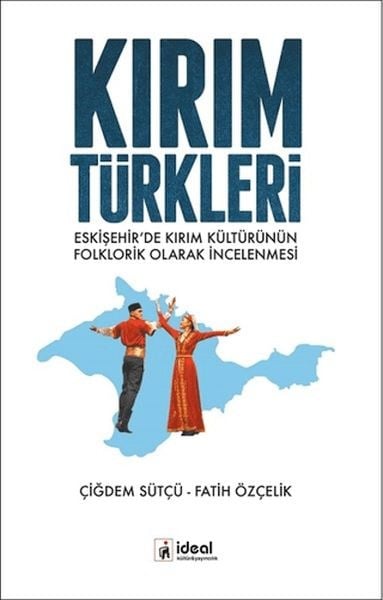 Kırım Türkleri - Eskişehir'de Kırım Kültürünün Folklorik Olarak İncelenmesi