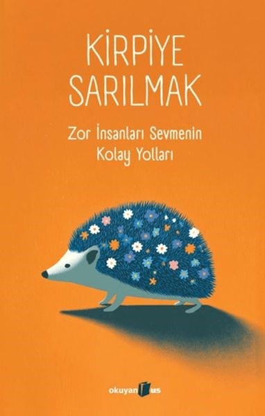 Kirpiye Sarılmak