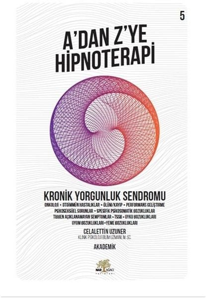 Kronik Yorgunluk Sendromu - A'dan Z’ye Hipnoterapi - 5. Kitap