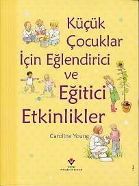 Küçük Çocuklar İçin Eğlendirici ve Eğitici Etkinlikler