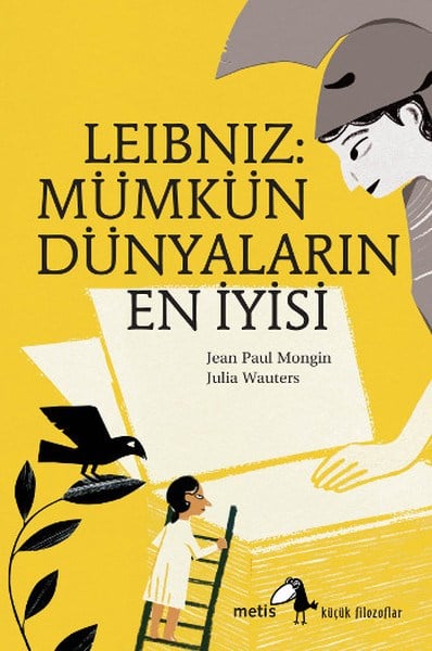 Küçük Filozoflar Dizisi 6 - Leibniz: Mümkün Dünyaların En İyisi