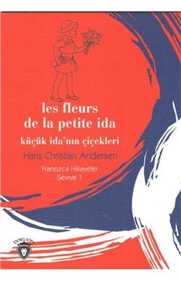 Küçük İda'nın Çiçekleri - Fransızca Hikayeler Seviye 1