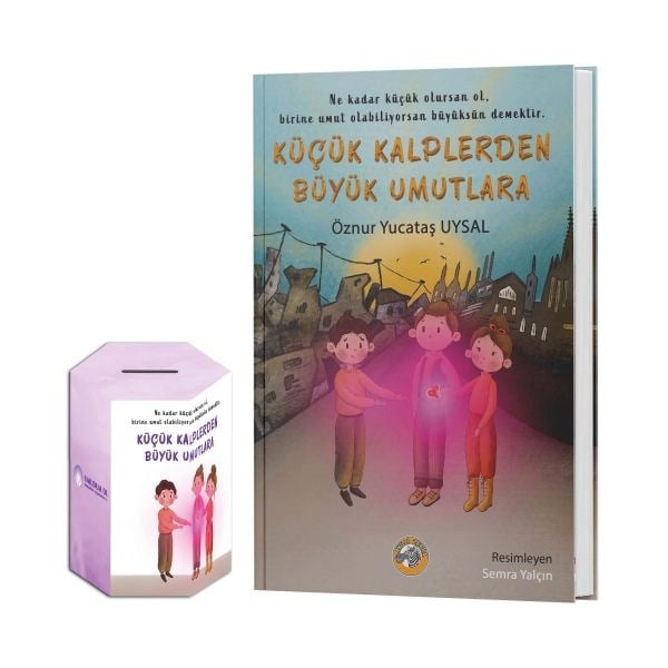 Küçük Kalplerden Büyük Umutlara (Kumbara Hediyeli)