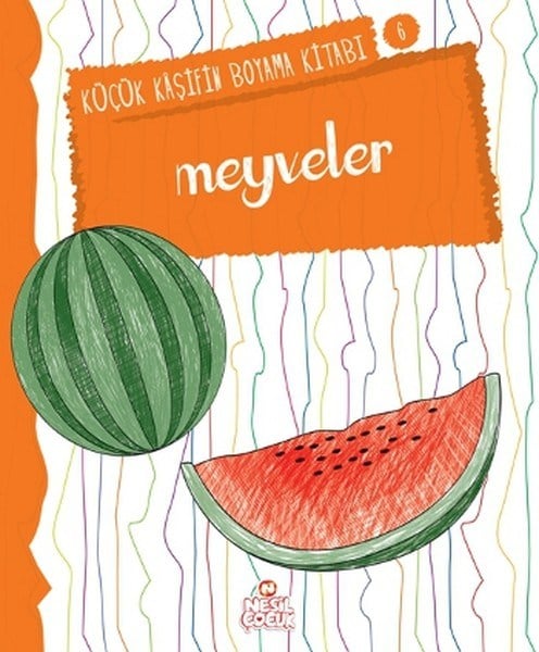 Küçük Kaşifin Boyama Kitabı Serisi 06 - Meyveler