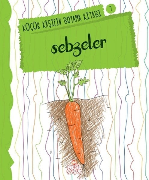 Küçük Kaşifin Boyama Kitabı Serisi 07 - Sebzeler
