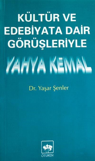 Kültür ve Edebiyata Dair Görüşleriyle Yahya Kemal